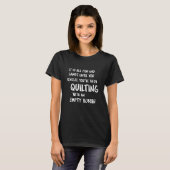 Funny Quilting Problemen Quote voor Quilters Moder T-shirt (Voorkant volledig)