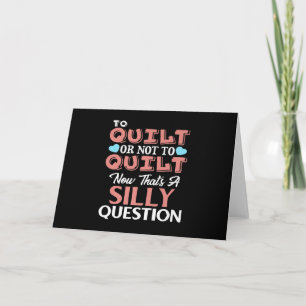 Funny Quilting Quote aan Quilt or not to Quilt Kaart