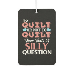 Funny Quilting Quote aan Quilt or not to Quilt Luchtverfrisser
