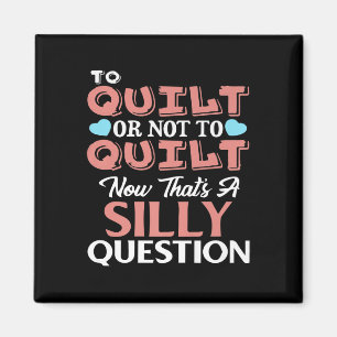 Funny Quilting Quote aan Quilt or not to Quilt Magneet