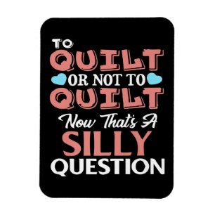 Funny Quilting Quote aan Quilt or not to Quilt Magneet