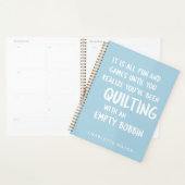 Funny Quilting Quote voor Quilters gepersonaliseer Planner (Display)