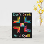 Funny Quilting Sewing Don't Drink And Quilt Gift F Kaart (Gele Bloem)