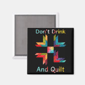 Funny Quilting Sewing Don't Drink And Quilt Gift F Magneet (Voorkant / Achterkant)