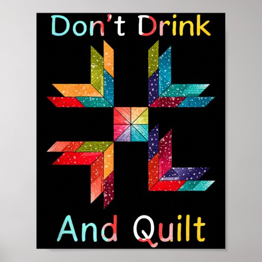 Funny Quilting Sewing Don't Drink And Quilt Gift F Poster (Voorkant)