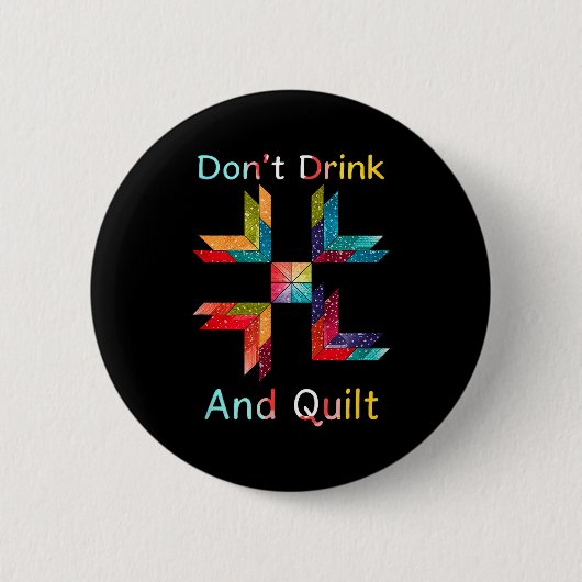 Funny Quilting Sewing Don't Drink And Quilt Gift F Ronde Button 5,7 Cm (Voorkant)