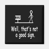 Funny Quiz Joke Stick Figure Not A Great Sign Pun  Magneet (Voorkant)