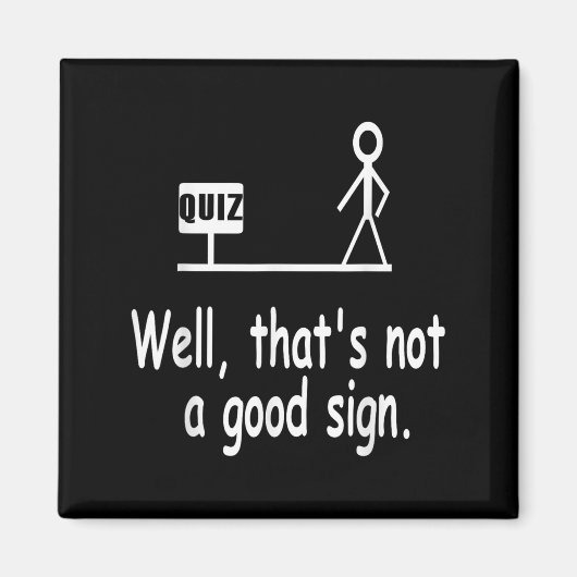 Funny Quiz Joke Stick Figure Not A Great Sign Pun  Magneet (Voorkant)