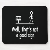 Funny Quiz Joke Stick Figure Not A Great Sign Pun Muismat (Voorkant)
