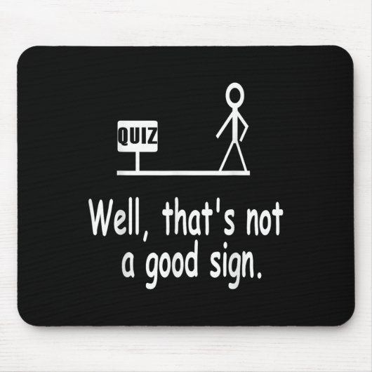 Funny Quiz Joke Stick Figure Not A Great Sign Pun  Muismat (Voorkant)