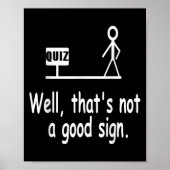 Funny Quiz Joke Stick Figure Not A Great Sign Pun  Poster (Voorkant)