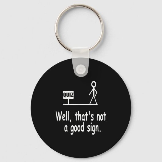 Funny Quiz Joke Stick Figure Not A Great Sign Pun Sleutelhanger (Voorkant)