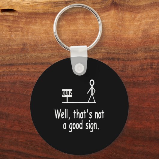 Funny Quiz Joke Stick Figure Not A Great Sign Pun Sleutelhanger (Voorkant)