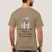 Funny Quote about Life with Chihuahua Dog T-shirt (Achterkant)