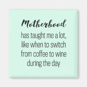 Funny quote about motherhood, magneet