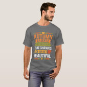 Funny Quote Autumn Is A Gentle Reminder That Chang T-shirt (Voorkant volledig)
