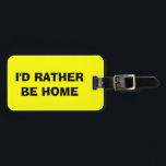 Funny quote bagagelabel | Ik zou liever thuis zijn<br><div class="desc">FamiFunny citeert bagagelabel voor tassen en koffers. Grappig grap: Ik zou liever thuis zijn.</div>