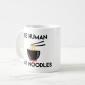 Funny Quote "Be Human Eat Noodles" Koffiemok (Voorkant links)
