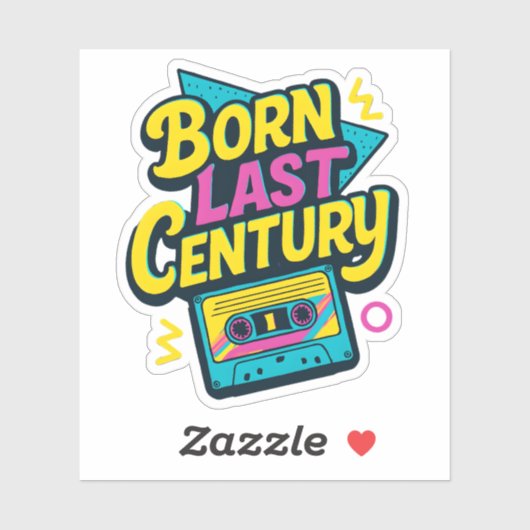 Funny Quote Born Last Century Cassette Tape Sticker (Vel)