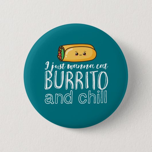 Funny Quote Burrito en Mexican Food Lover Ronde Button 5,7 Cm (Voorkant)