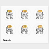 Funny Quote Burrito en Mexican Food Lover Ronde Sticker (Vel)