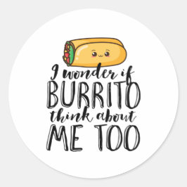 Funny Quote Burrito en Mexican Food Lover Ronde Sticker