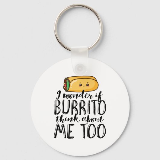 Funny Quote Burrito en Mexican Food Lover Sleutelhanger (Voorkant)
