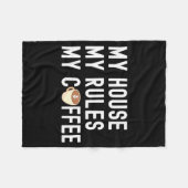 Funny Quote Coffee Lover My House My Rules My Coff Fleece Deken (Voorkant (Horizontaal))