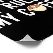 Funny Quote Coffee Lover My House My Rules My Coff Poster (Hoek)