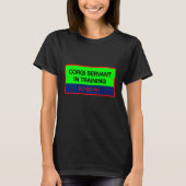 Funny Quote Corgi Servant in training T-shirt (Voorkant)