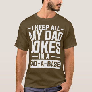 Funny Quote Dad ABase Dad Jokes Puns T-shirt