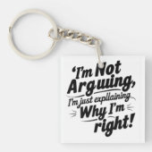 Funny Quote Design – I'm Not Arguing, I'm Just Exp Sleutelhanger (voorkant)