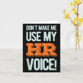 Funny Quote Don't Make Me Use My Hr Voice Design  Kaart (Gele Bloem)