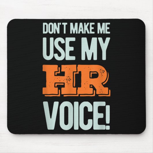 Funny Quote Don't Make Me Use My Hr Voice Design Muismat (Voorkant)