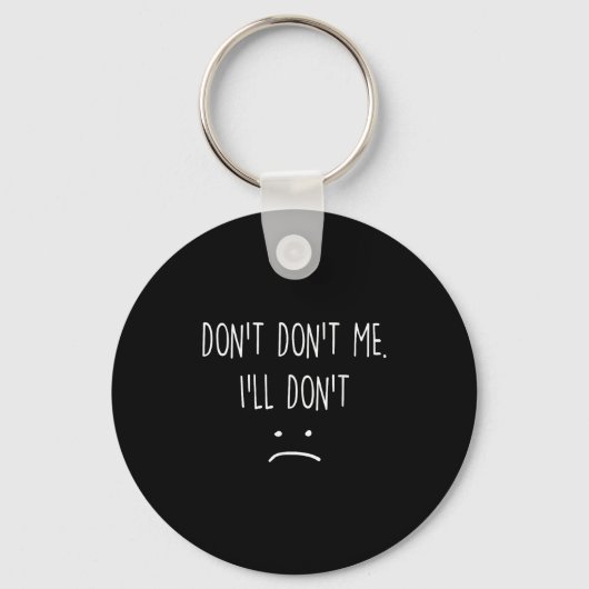 Funny Quote, Don't Me  Sleutelhanger (Voorkant)