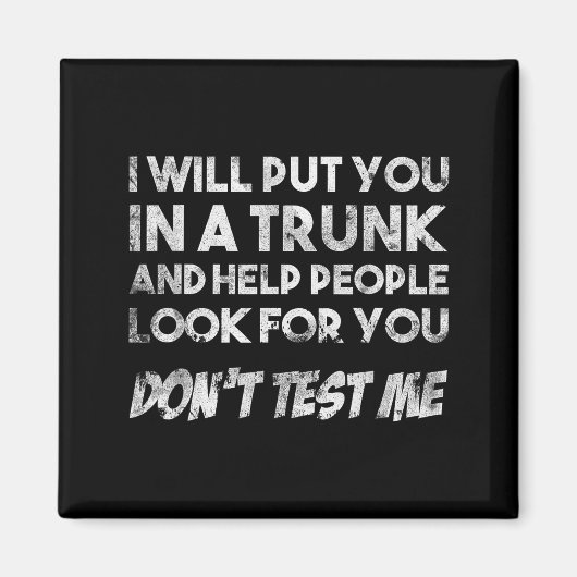 Funny Quote Don't Test Me Designs And Black Modern Magneet (Voorkant)