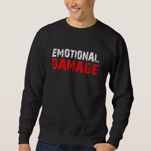 Funny Quote Emotional Damage Sarcastic Meme Trui (Voorkant)