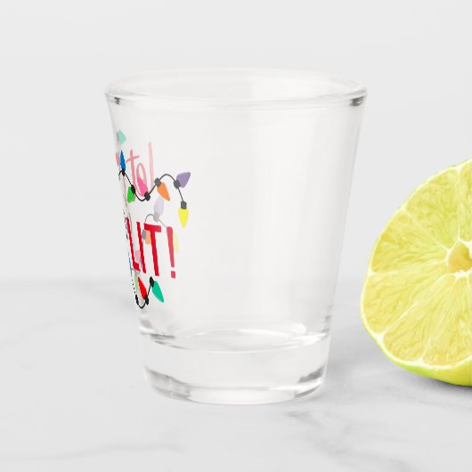 Funny Quote en Xmas String Lights Shot Glas (Rechts)