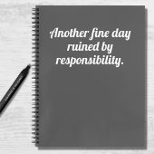 Funny Quote Fine Day Ruined Grey White Notitieboek