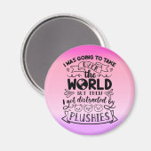 Funny Quote for Cute Plushie Lovers & Collectors Magneet (Voorkant / Achterkant)