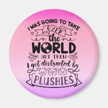 Funny Quote for Cute Plushie Lovers & Collectors