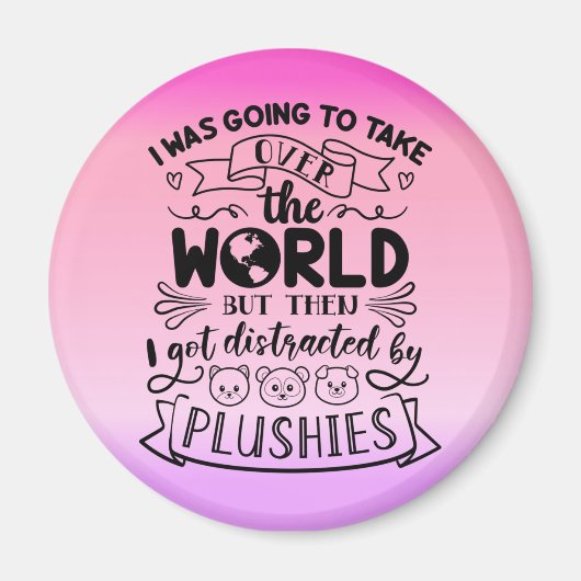 Funny Quote for Cute Plushie Lovers & Collectors Magneet (Voorkant)