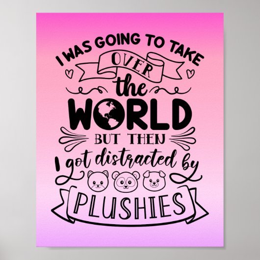 Funny Quote for Cute Plushie Lovers & Collectors Poster (Voorkant)