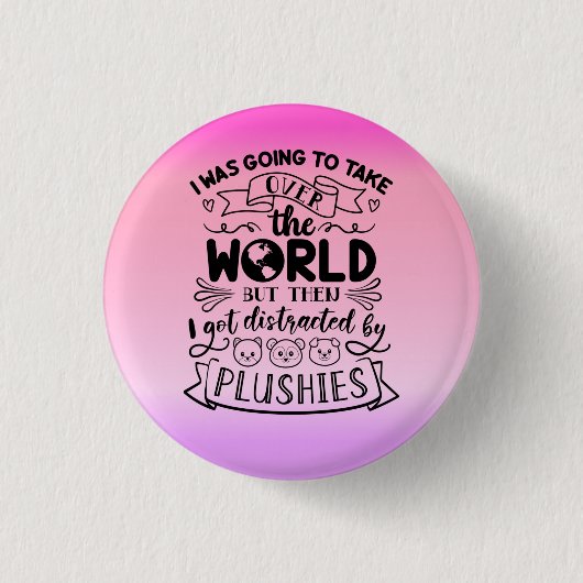 Funny Quote for Cute Plushie Lovers & Collectors Ronde Button 3,2 Cm (Voorkant)
