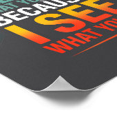 Funny Quote For I Can't Believe What You Say  Poster (Hoek)