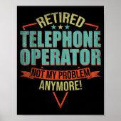 Funny Quote For Retired Telephone Operator  Poster (Voorkant)