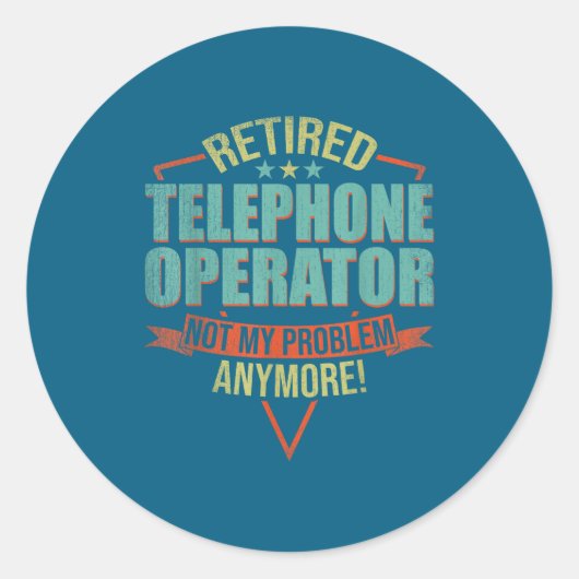 Funny Quote For Retired Telephone Operator Ronde Sticker (Voorkant)