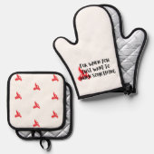 Funny Quote: For When You Want To Burn Something Ovenwant & Pannenlap Set (Voorkant / Achterkant)