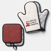 Funny Quote: For When You Want To Burn Something Ovenwant & Pannenlap Set (Voorkant / Achterkant)