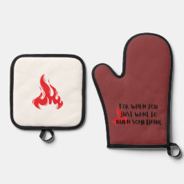 Funny Quote: For When You Want To Burn Something Ovenwant & Pannenlap Set